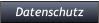 Datenschutz Datenschutz
